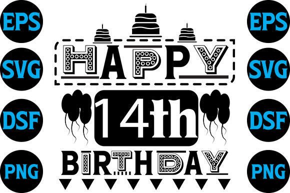 Happy Birthaday SVG Design, Happy 14th — Graphics for Crafts